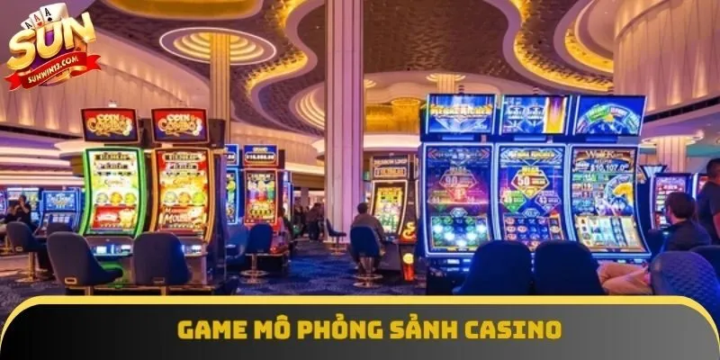 Game mô phỏng sảnh casino Game mô phỏng sảnh casino