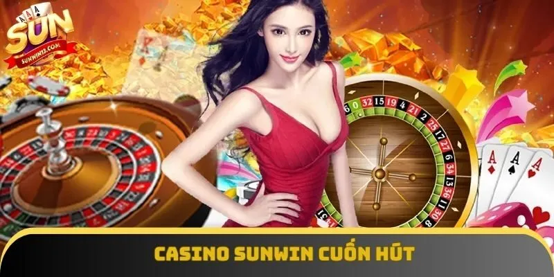 Sunwin mang đến sảnh casino cuốn hút