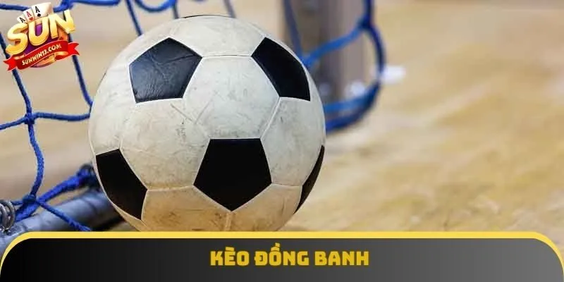 Kèo Đồng Banh | Giải Mã Chi Tiết Về Kèo Độ Hấp Dẫn