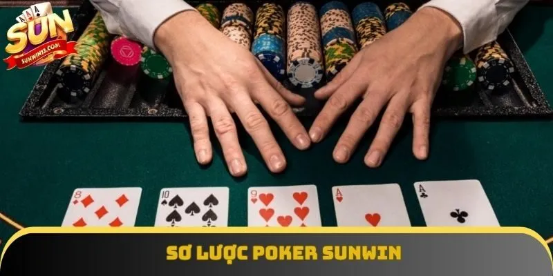 Sơ lược Poker Sunwin Sơ lược Poker Sunwin