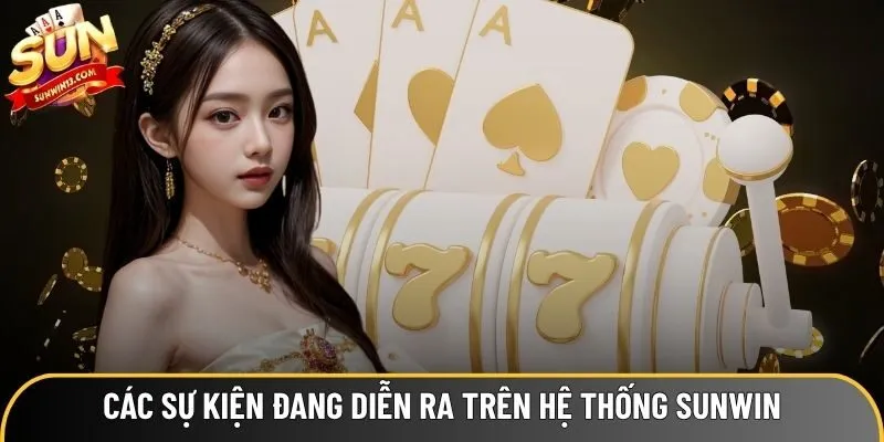 Thông tin các sự kiện đang diễn ra trên hệ thống Sunwin