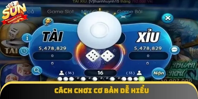 Cách chơi cơ bản dễ hiểu